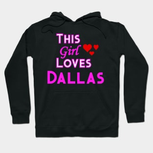 This Girl Loves Dallas Hoodie